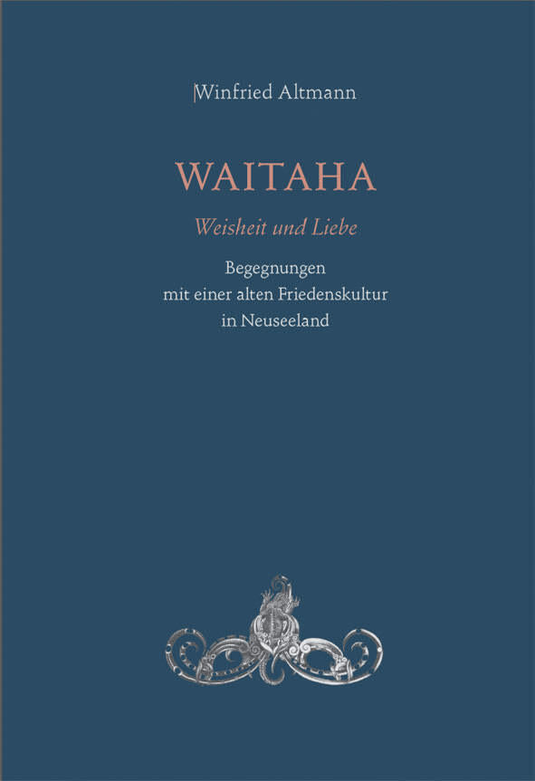 WAITAHA - Weisheit und Liebe (Winfried Altmann)