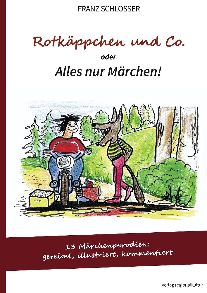 Rotkäppchen und Co. oder Alles nur Märchen! (Franz Schlosser)