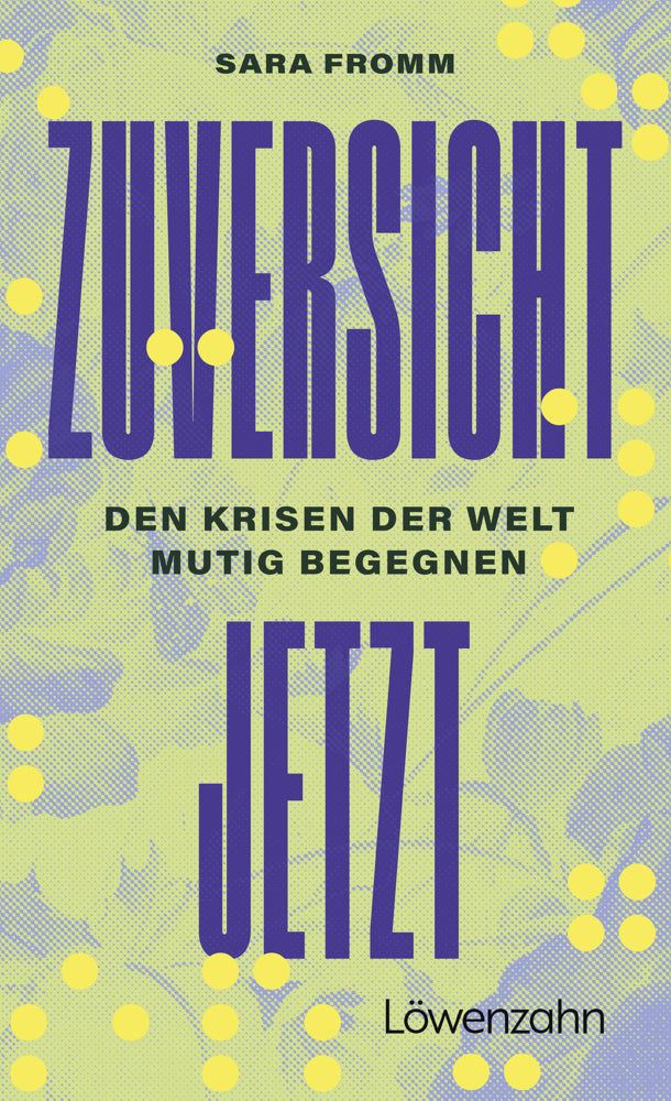 Zuversicht jetzt (Sara Fromm)