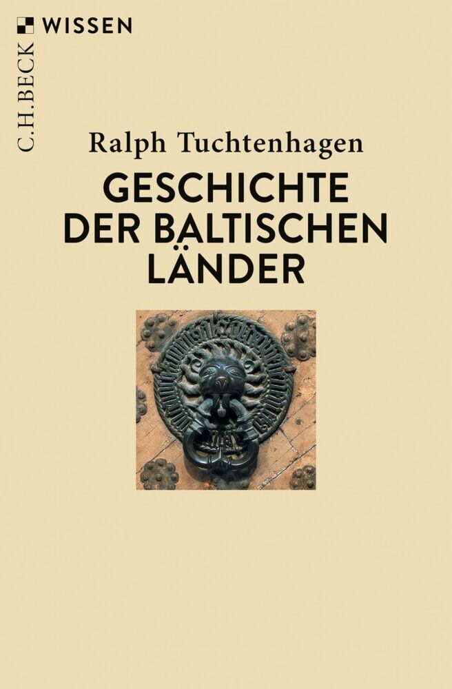 Geschichte der baltischen Länder (Ralph Tuchtenhagen)
