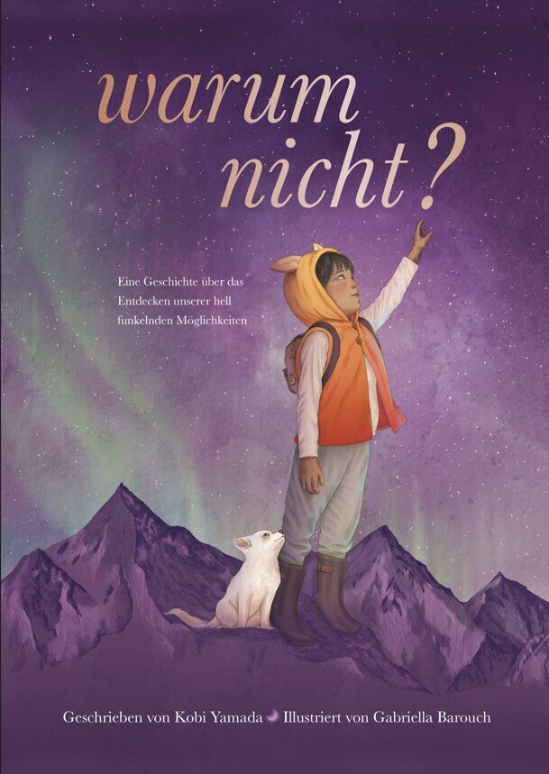 Warum nicht? - Eine Geschichte über das Entdecken unserer hell funkelnden Möglichkeiten (Kobi Yamada)