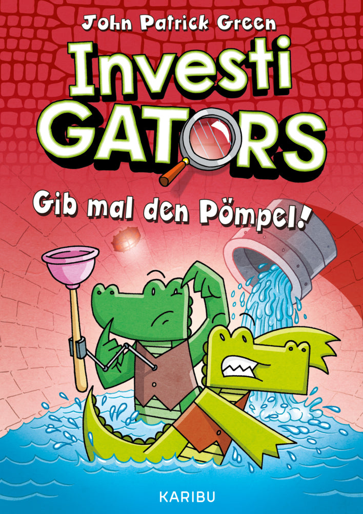 InvestiGators (Band 2) - Gib mal den Pömpel! (John Patrick Green)