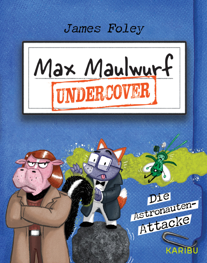 Max Maulwurf undercover (Band 2) - Die Astronauten-Attacke (James Foley)