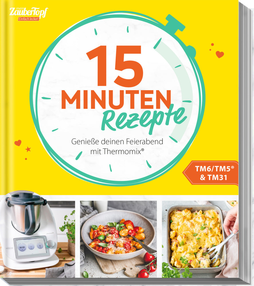mein ZauberTopf Einfach lecker! 15 Minuten Rezepte (Redaktion Zaubertopf)