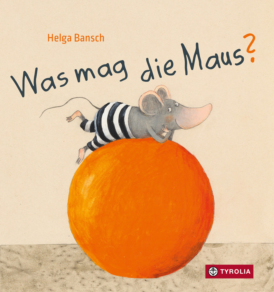 Was mag die Maus? (Helga Bansch)