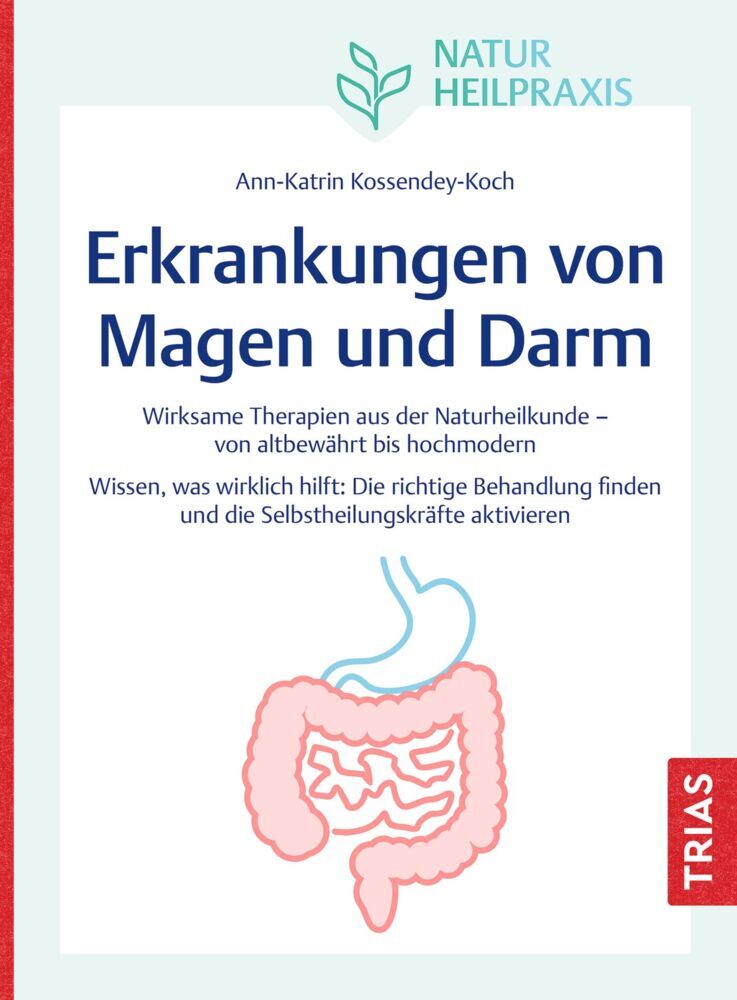 Naturheilpraxis: Erkrankungen von Magen und Darm (Ann-Katrin Kossendey-Koch)