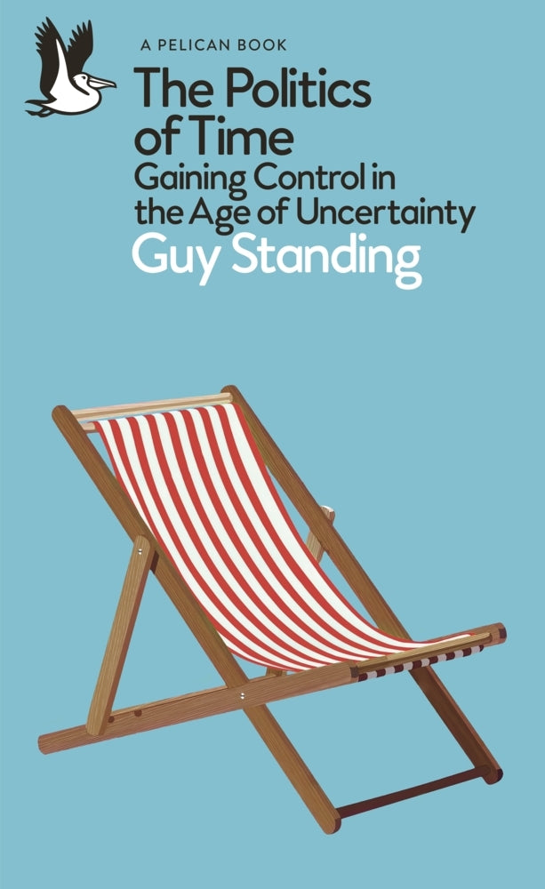 The Politics of Time (Guy Standing)