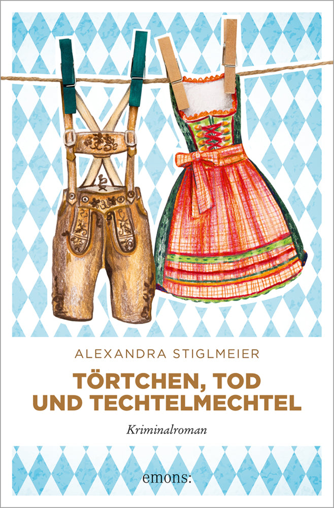 Törtchen, Tod und Techtelmechtel (Alexandra Stiglmeier)