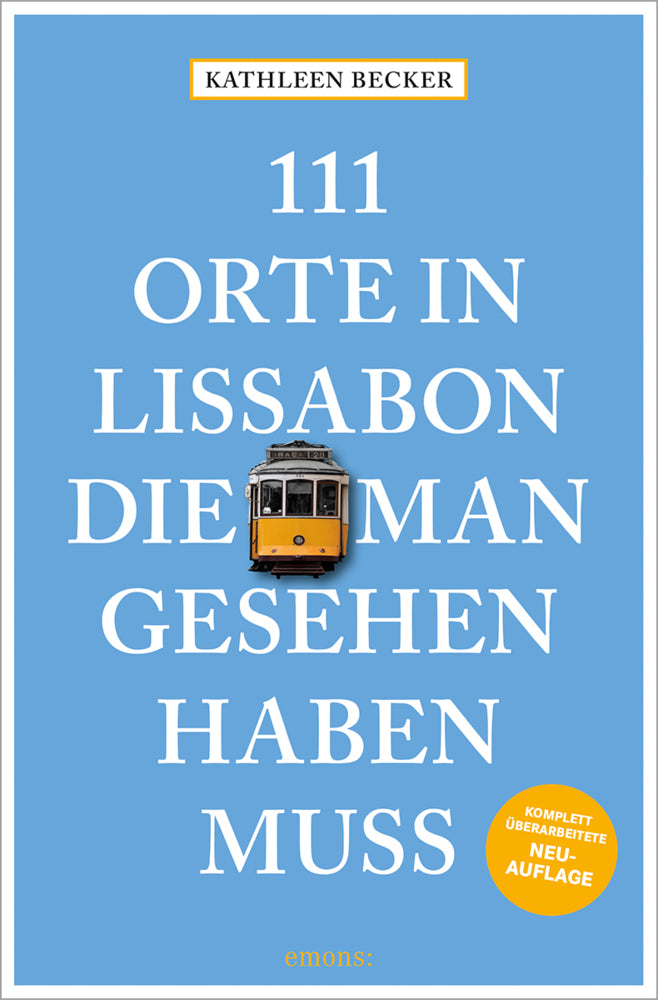 111 Orte in Lissabon, die man gesehen haben muss (Kathleen Becker)