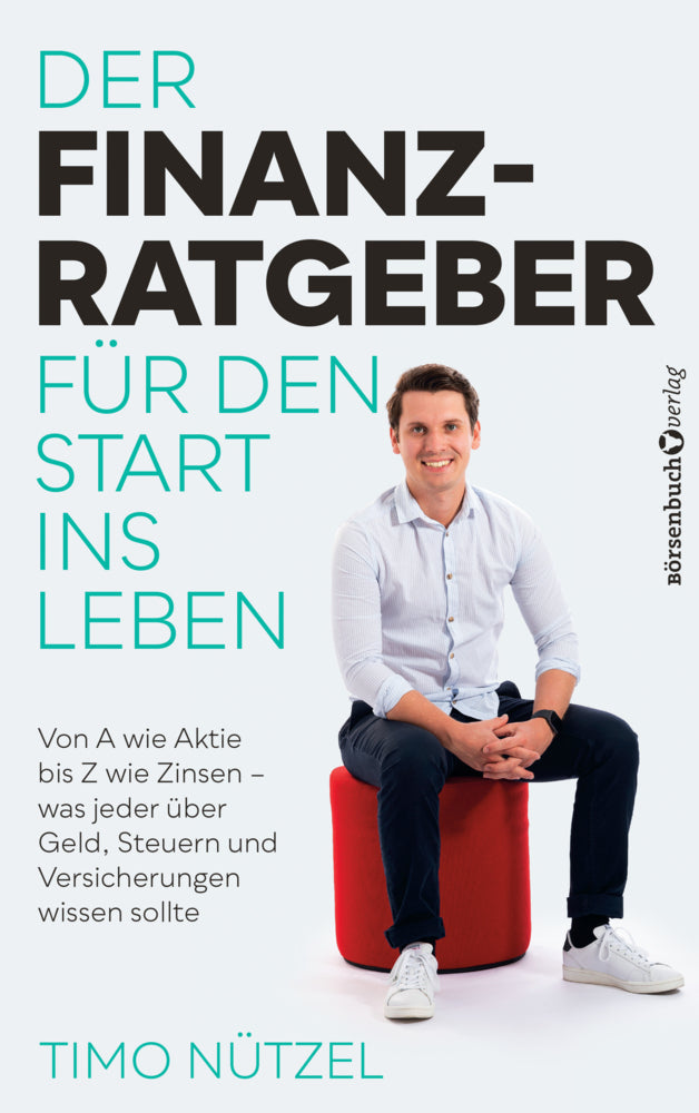 Der Finanzratgeber für den Start ins Leben (Timo Nützel)