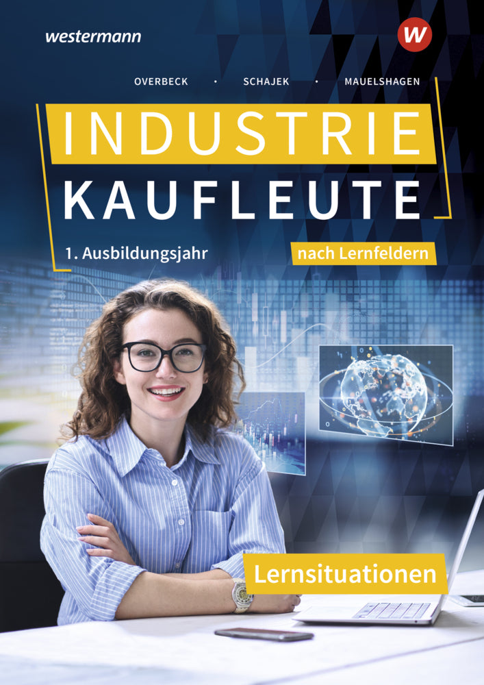 Industriekaufleute - Ausgabe nach Ausbildungsjahren und Lernfeldern (Markus Schajek)
