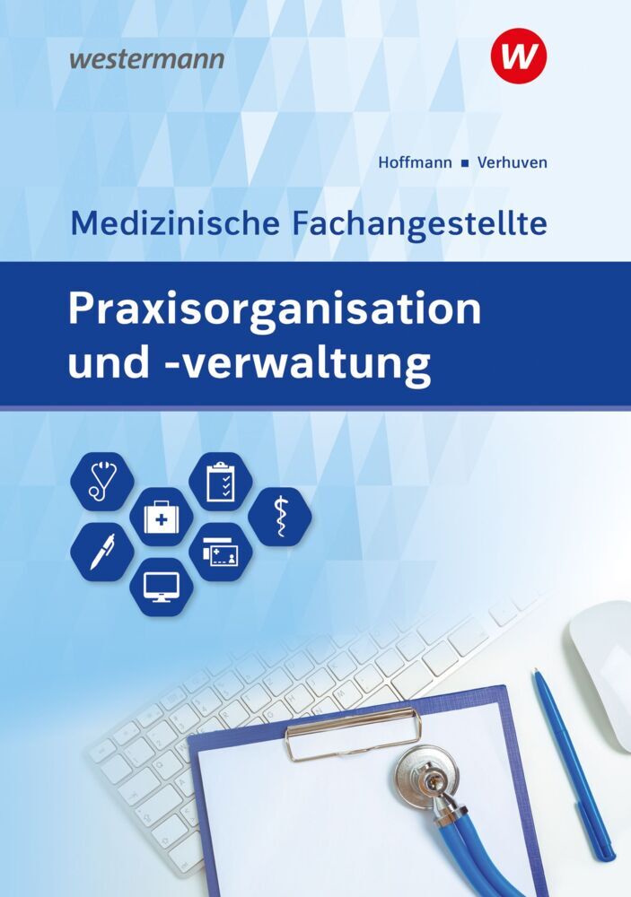 Praxisorganisation und -verwaltung für Medizinische Fachangestellte (Johannes Verhuven)