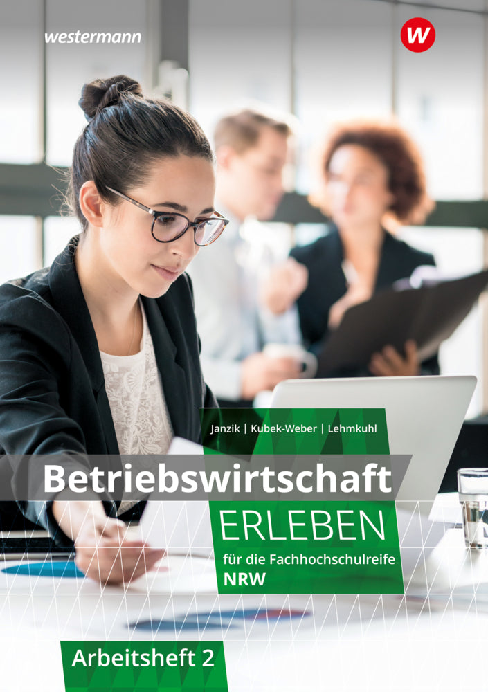 Betriebswirtschaft erleben für die Fachhochschulreife Nordrhein-Westfalen (Nikolaus Janzik)
