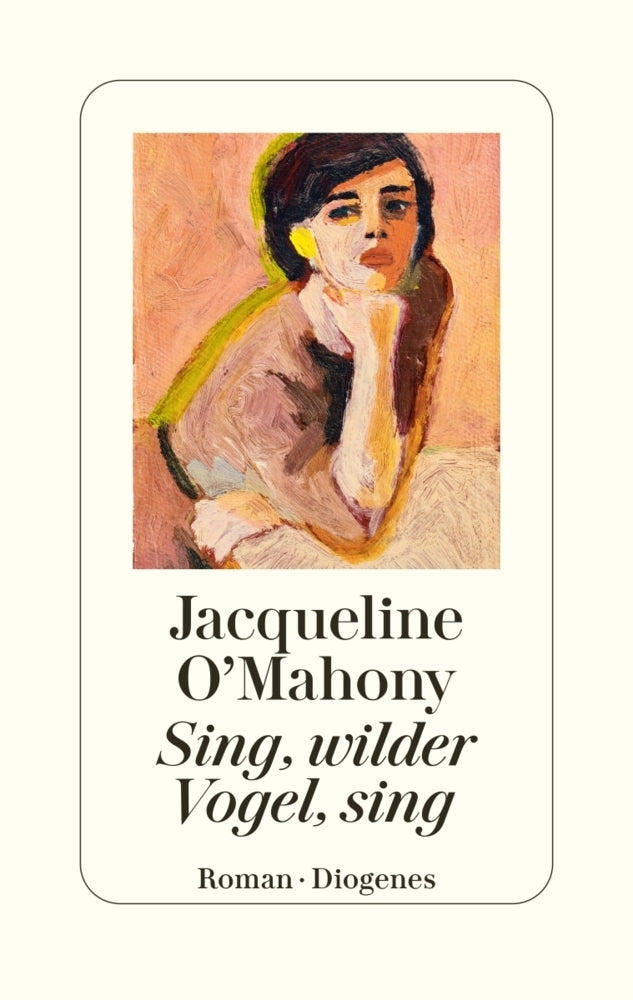 Sing, wilder Vogel, sing (Jacqueline O'Mahony)