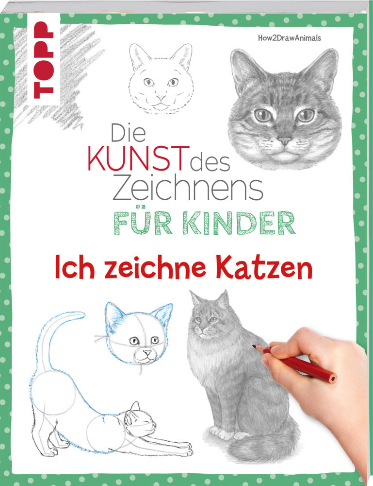 Die Kunst des Zeichnens für Kinder - Ich zeichne Katzen (How2Drawanimals)