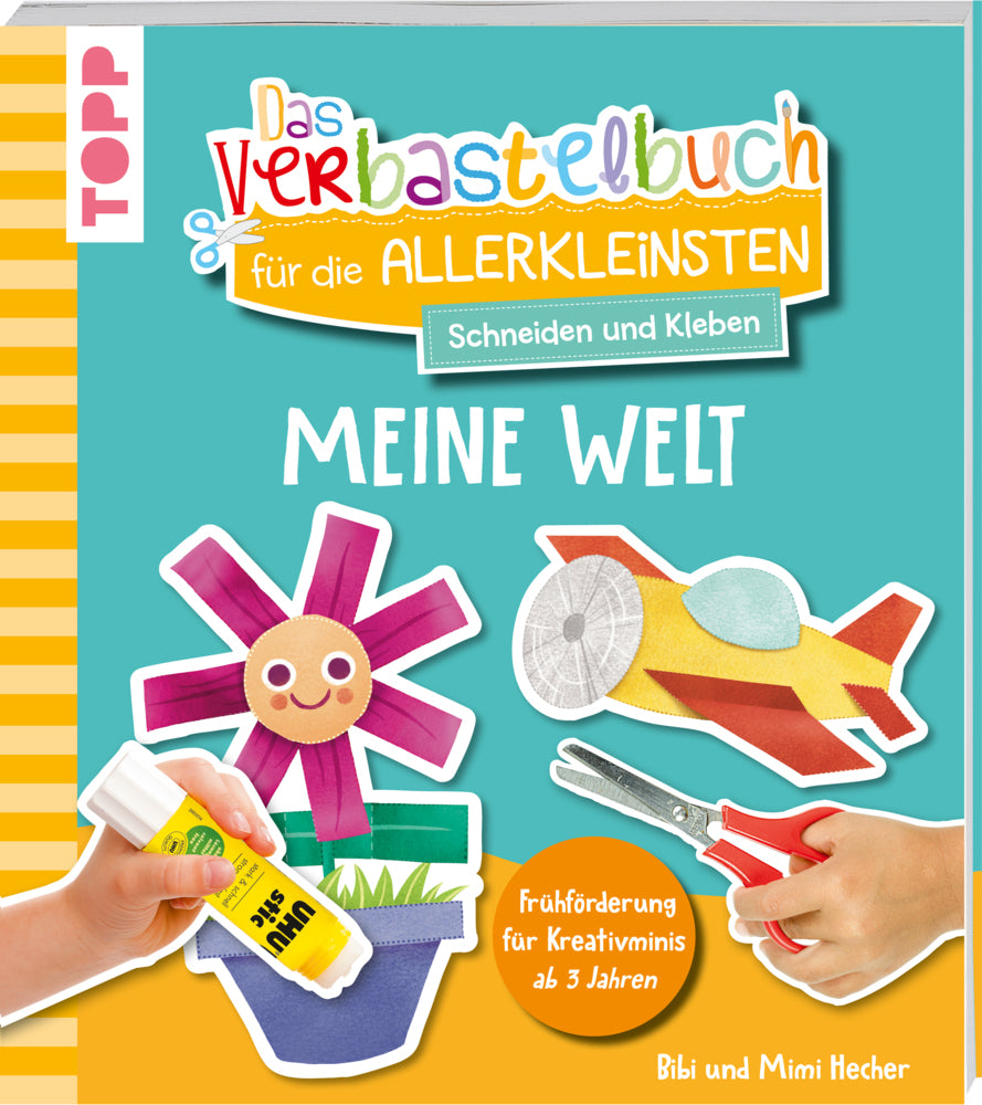 Das Verbastelbuch für die Allerkleinsten. Schneiden und Kleben. Meine Welt (Bibi Hecher)