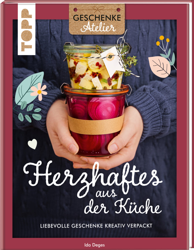 Geschenkeatelier. Herzhaftes aus der Küche (Ida Deges)