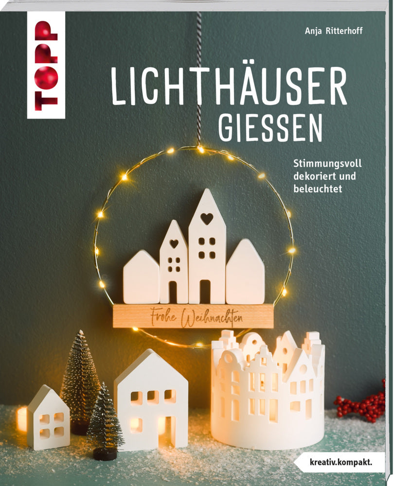 Lichthäuser gießen (kreativ.kompakt.) (Anja Ritterhoff)