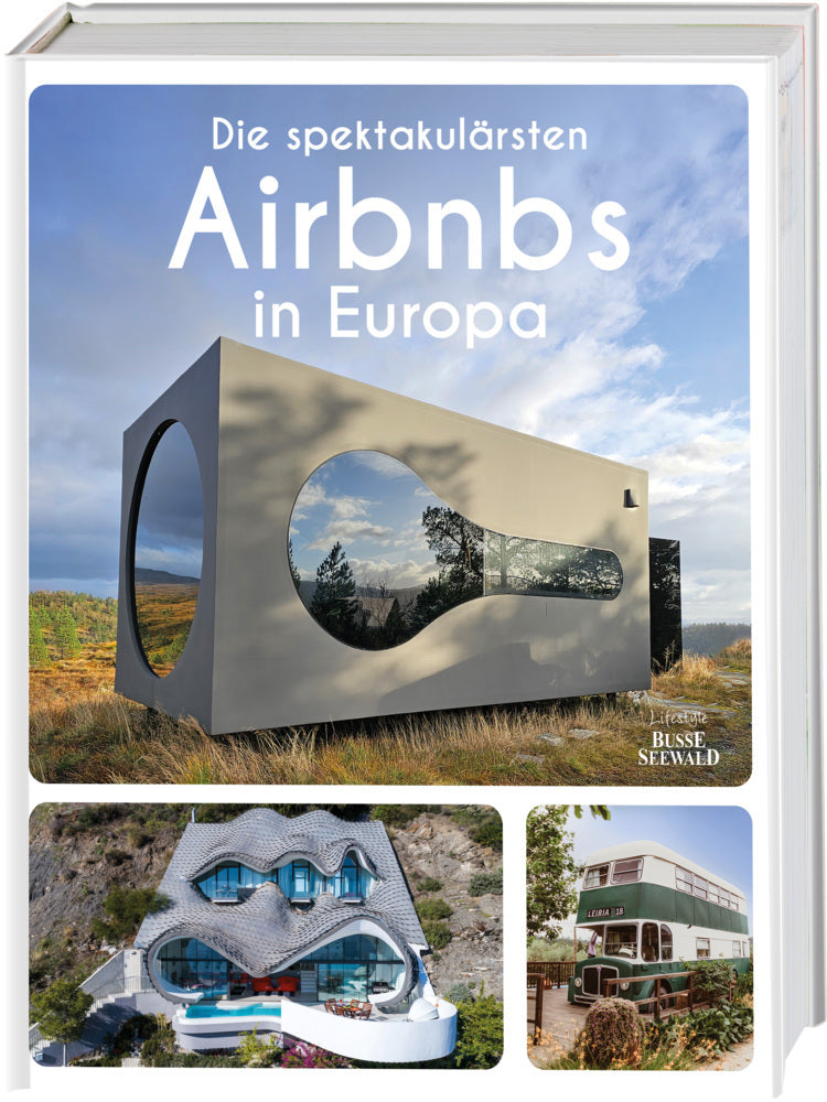 Die spektakulärsten Airbnbs in Europa (Annette Gerstenkorn)
