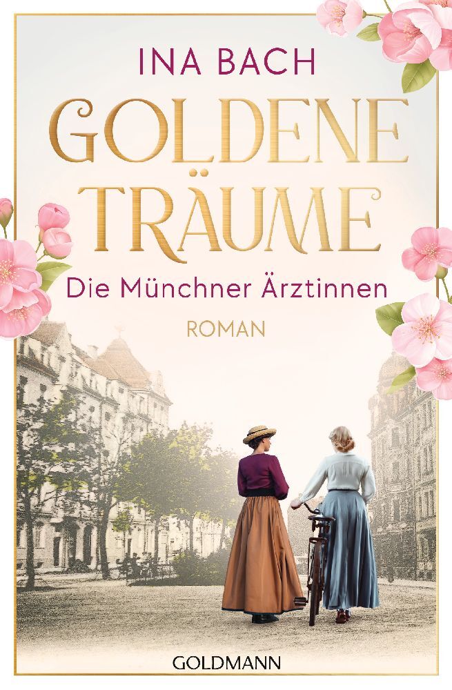 Goldene Träume. Die Münchner Ärztinnen (Ina Bach)