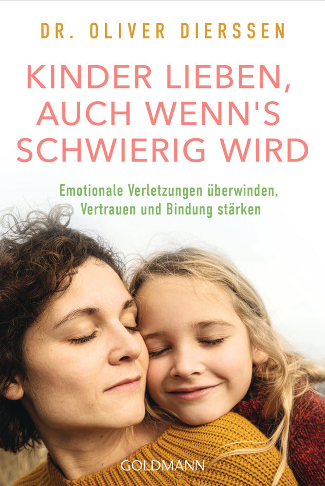 Kinder lieben, auch wenn's schwierig wird (Oliver Dierssen)