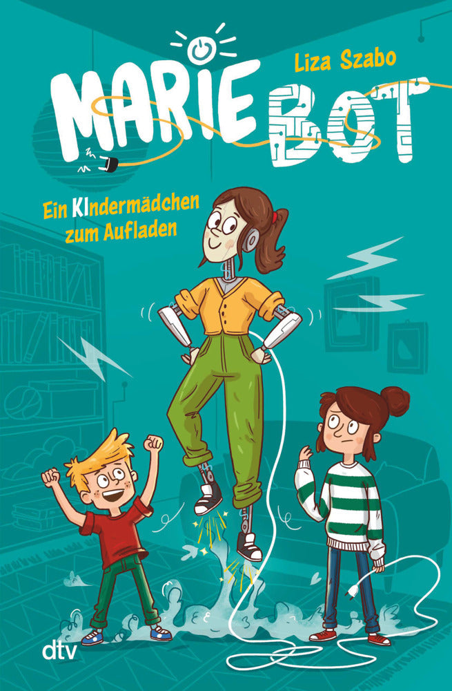 Marie Bot - Ein Kindermädchen zum Aufladen (Liza Szabo)