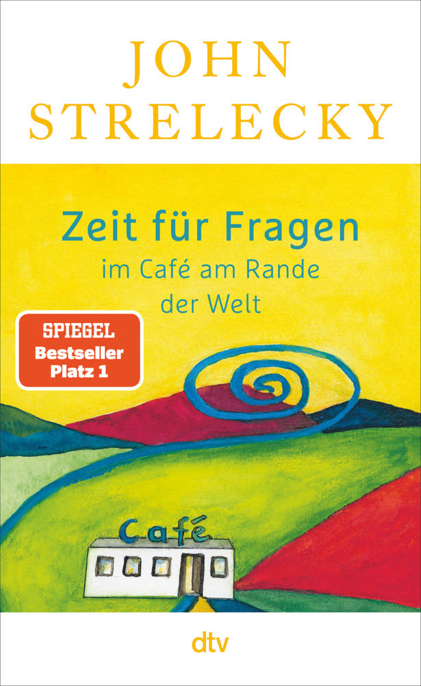 Zeit für Fragen im Café am Rande der Welt (John P. Strelecky)