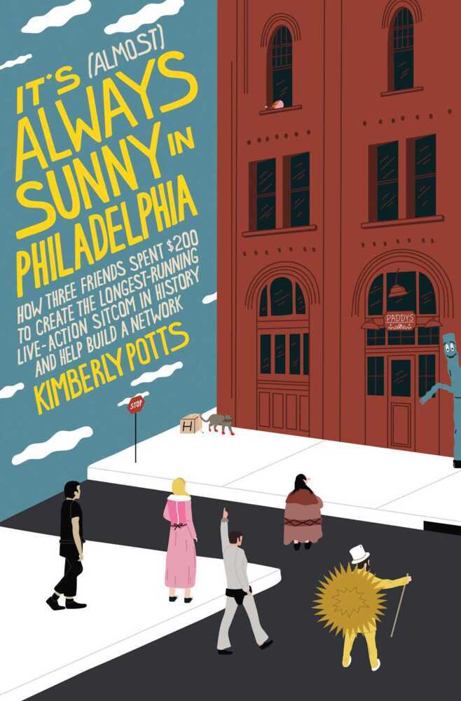 It's (Almost) Always Sunny in Philadelphia (Kimberly Potts)