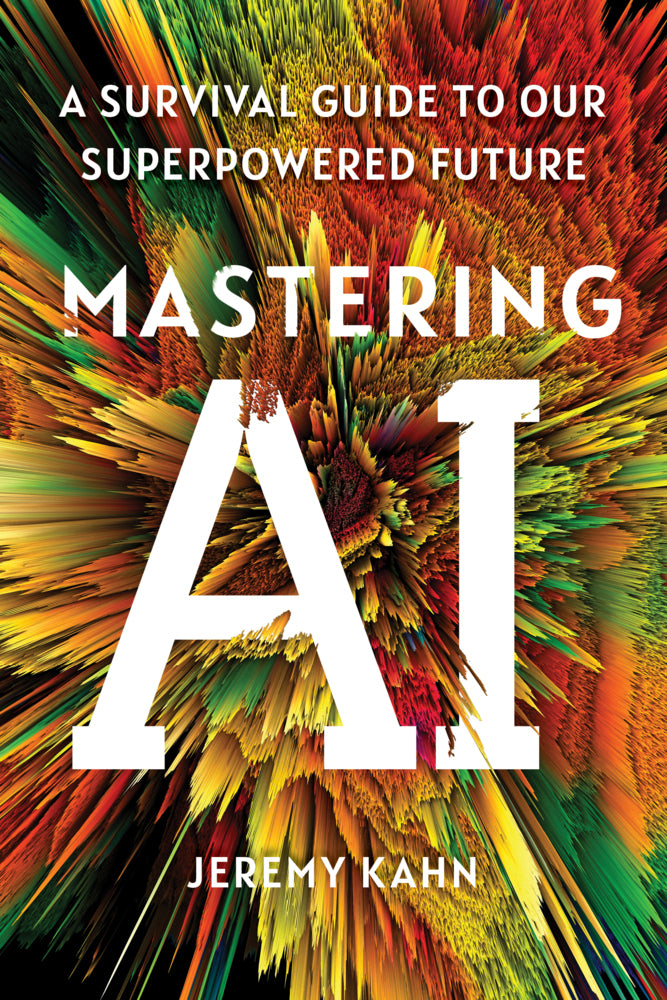 Mastering AI (Jeremy Kahn)
