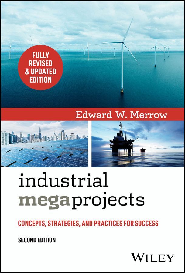 Industrial Megaprojects (Edward W. Merrow)