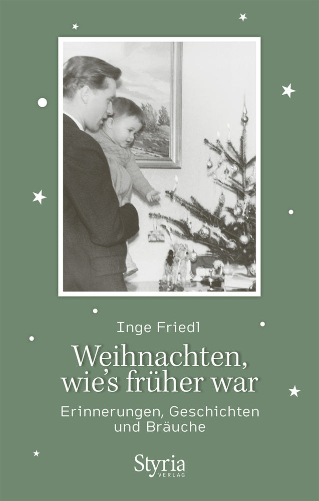 Weihnachten, wie's früher war (Inge Friedl)
