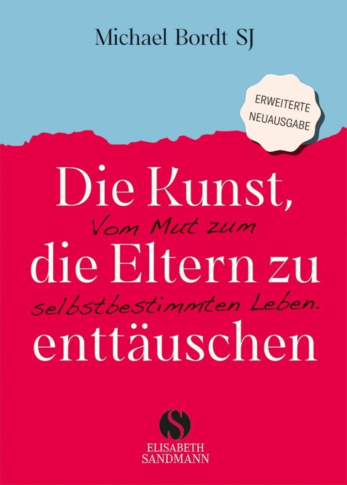 Die Kunst, die Eltern zu enttäuschen (Michael Bordt Sj)