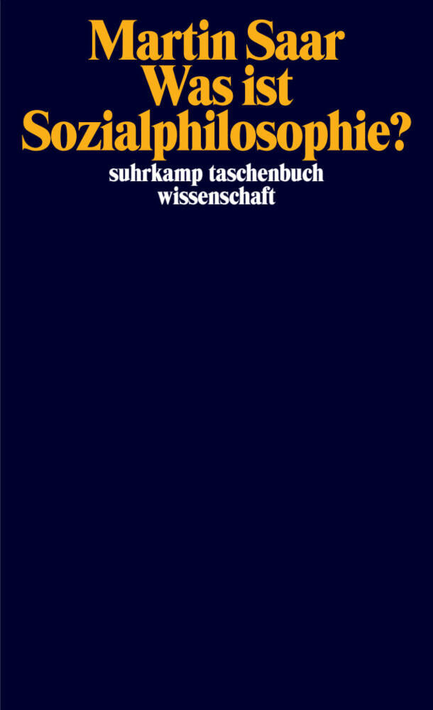 Was ist Sozialphilosophie? (Martin Saar)