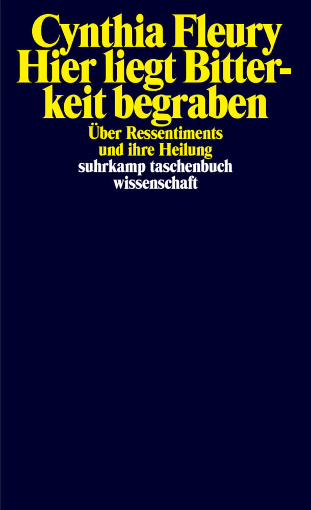 Hier liegt Bitterkeit begraben (Cynthia Fleury)