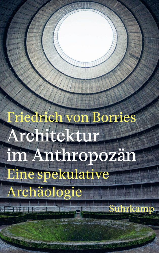 Architektur im Anthropozän (Friedrich Von Borries)