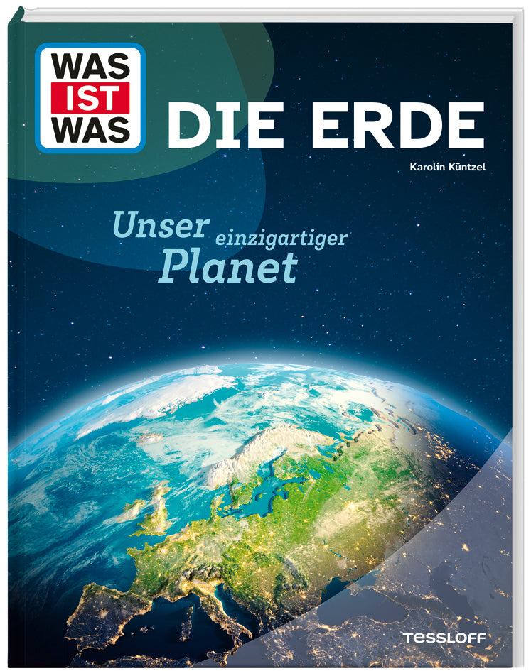 WAS IST WAS Die Erde. Unser einzigartiger Planet (Karolin Küntzel)