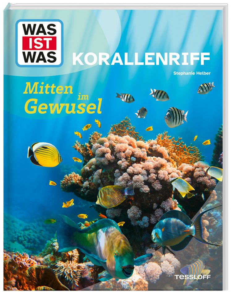 WAS IST WAS Korallenriff. Mitten im Gewusel (Dr. Stephanie Helber)