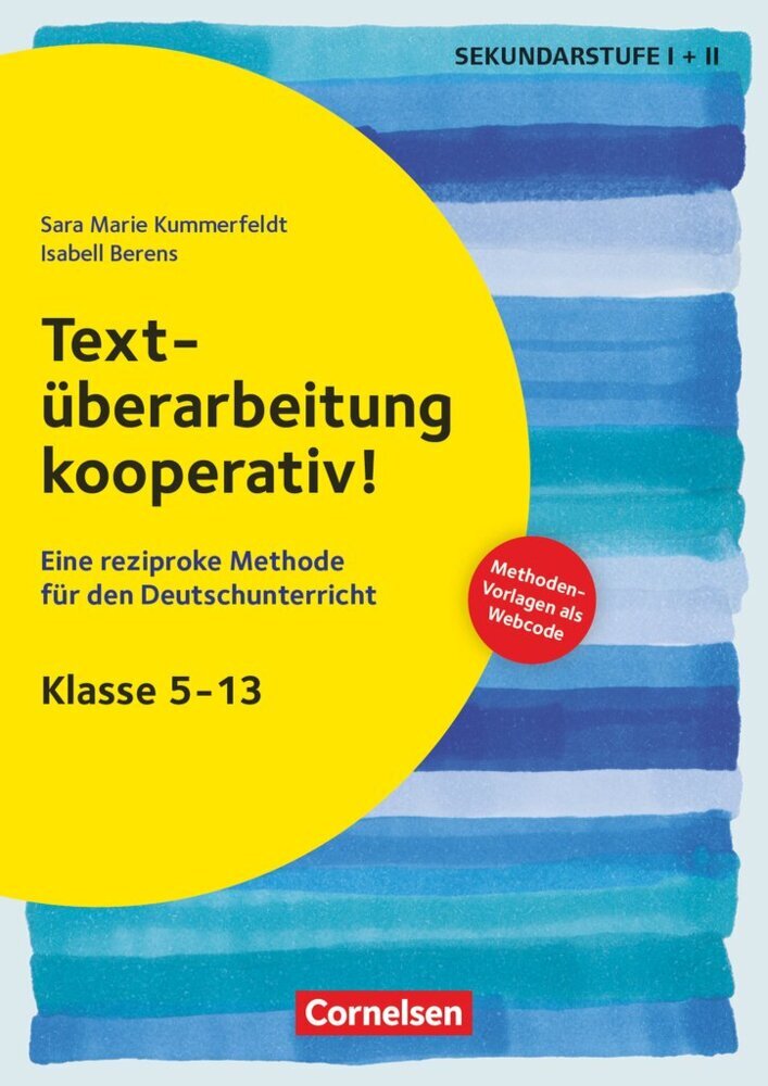 Textüberarbeitung kooperativ! - Eine reziproke Methode für den Deutschunterricht. Klasse 5-13 (Sara Marie Kummerfeldt)