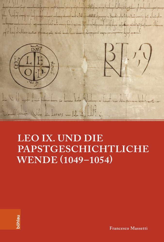 Leo IX. und die papstgeschichtliche Wende (1049-1054) (Francesco Massetti)