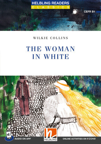 Helbling Readers Blue Series, Level 5 / The Woman in White (Wilkie Collins)