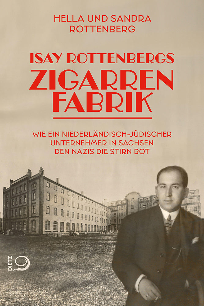 Isay Rottenbergs Zigarrenfabrik (Hella Rottenberg)
