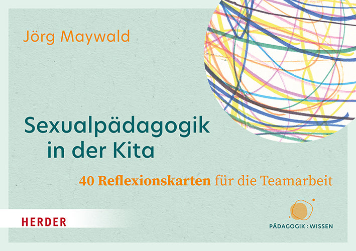 Sexualpädagogik in der Kita. 40 Reflexionskarten für die Teamarbeit (Jörg Maywald)