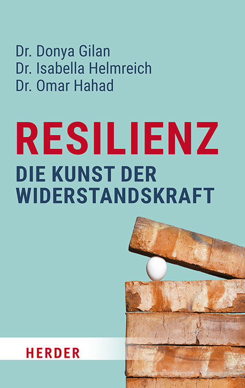 Resilienz - die Kunst der Widerstandskraft (Donya Gilan)