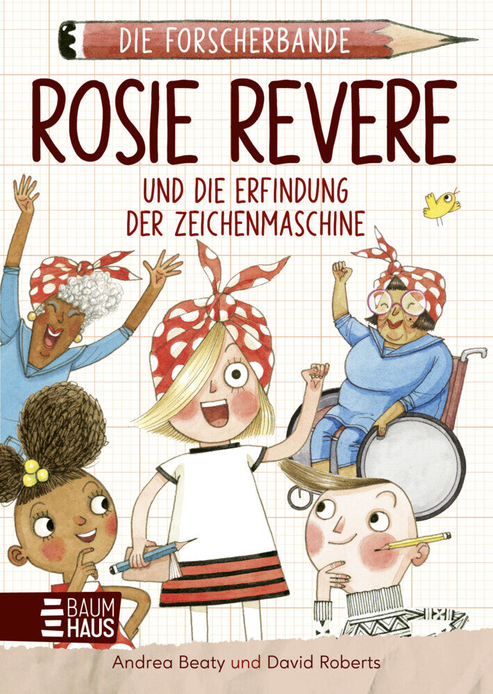 Die Forscherbande: Rosie Revere und die Erfindung der Zeichenmaschine (Andrea Beaty)