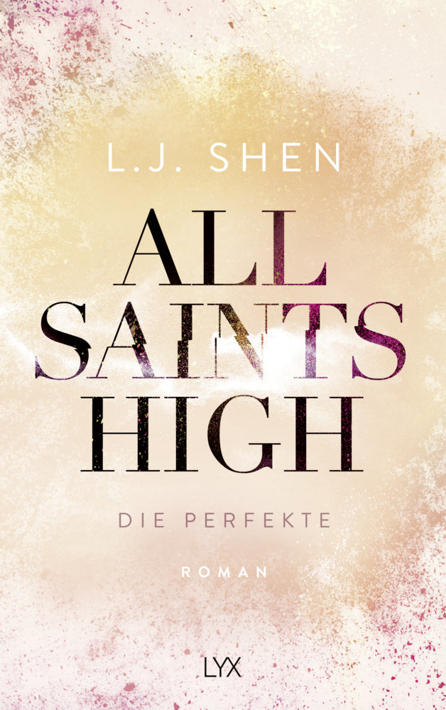 All Saints High - Die Perfekte (L. J. Shen)