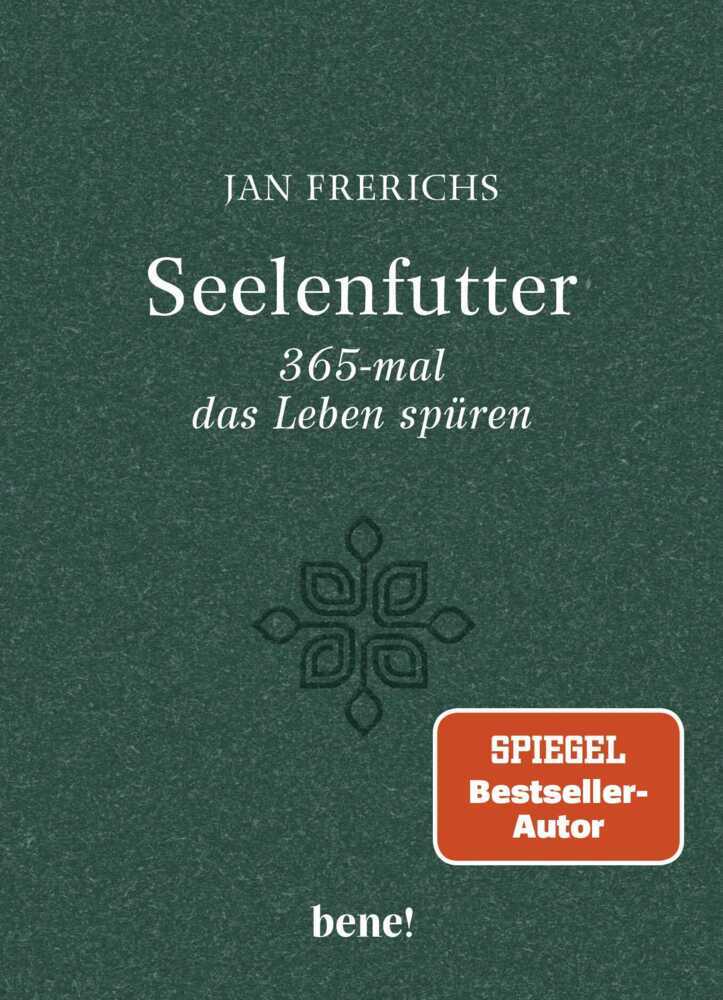 Seelenfutter - 365-mal das Leben spüren (Jan Frerichs)