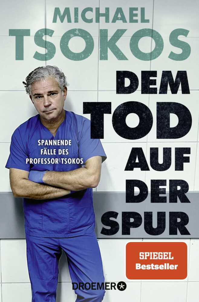 Dem Tod auf der Spur (Michael Tsokos)