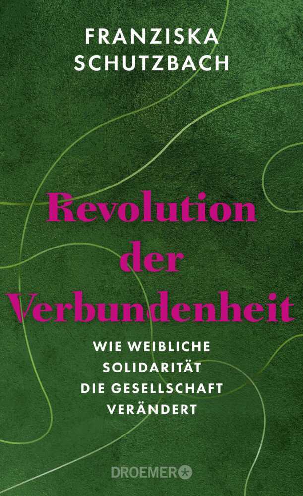 Revolution der Verbundenheit (Franziska Schutzbach)
