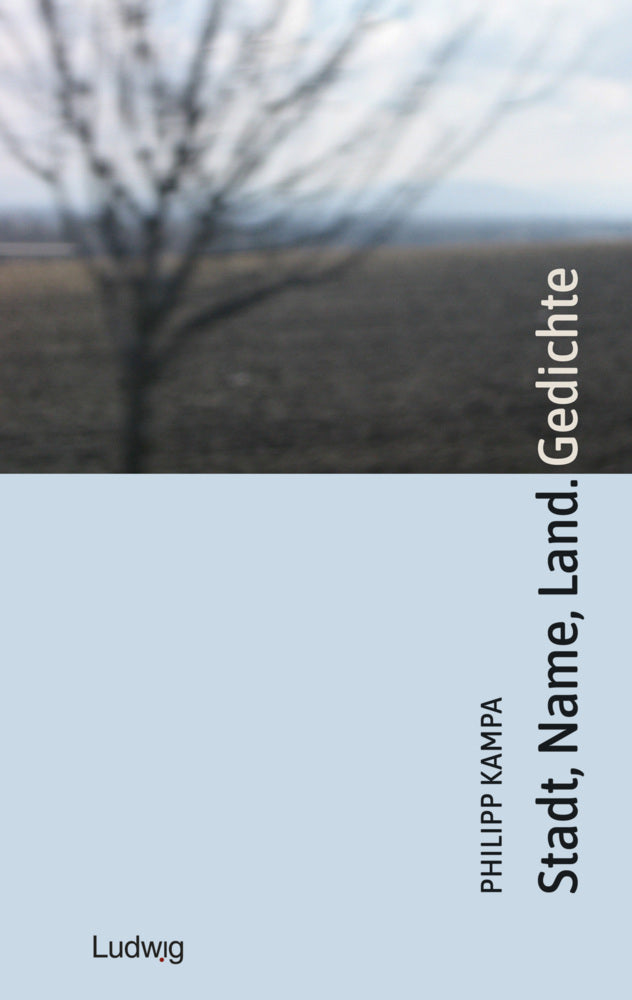 Stadt, Name, Land. Gedichte (Philipp Kampa)