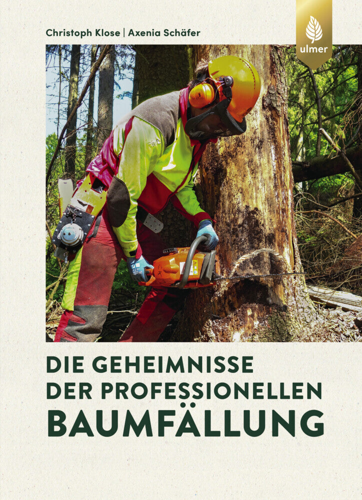 Die Geheimnisse der professionellen Baumfällung (Christoph Klose)